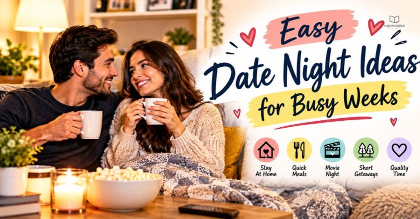 Easy Date Night Ideas for Busy Weeks