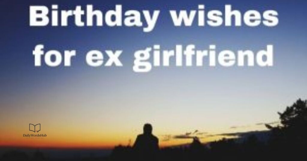 Heartfelt Birthday Wish for an Ex-Girlfriend