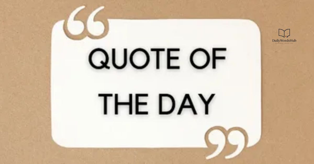 The Quote of the Day